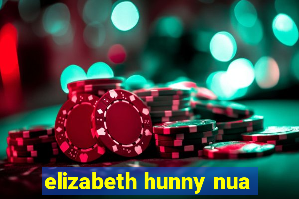 elizabeth hunny nua